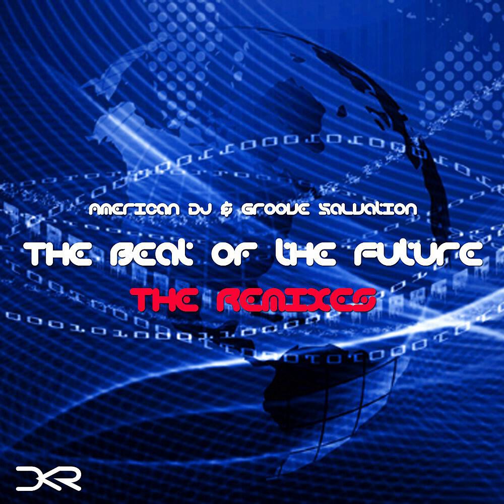 American DJ & Groove Salvation - The Beat of the Future (Julian Luken Remix)