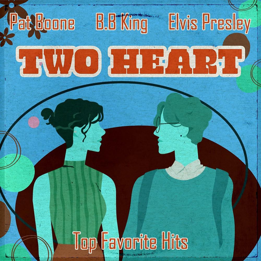 Постер альбома Two Hearts (Top Favorite Hits)