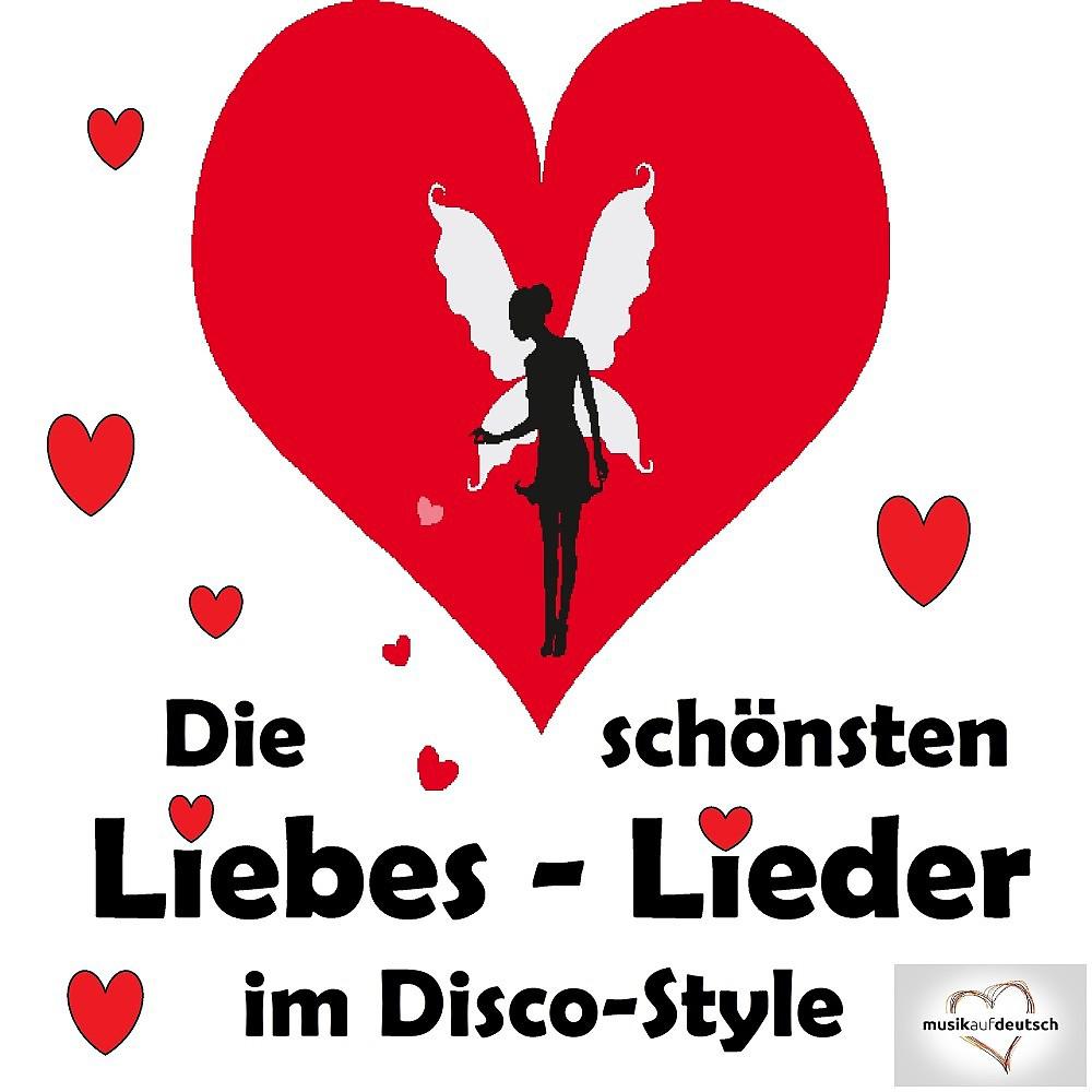 Постер альбома Die schönsten Liebeslieder im Disco-Style