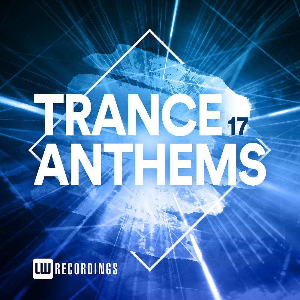 Постер альбома Trance Anthems, Vol. 17