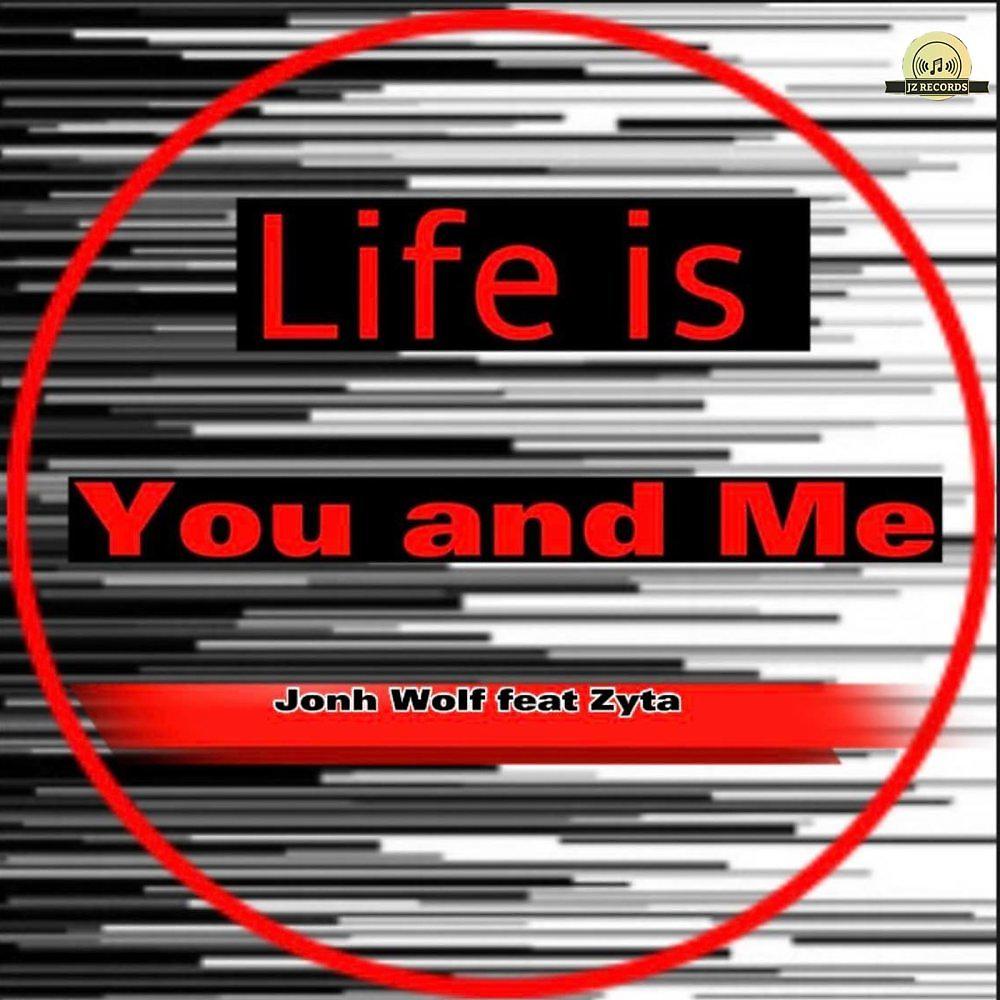 Постер альбома Life is You and Me