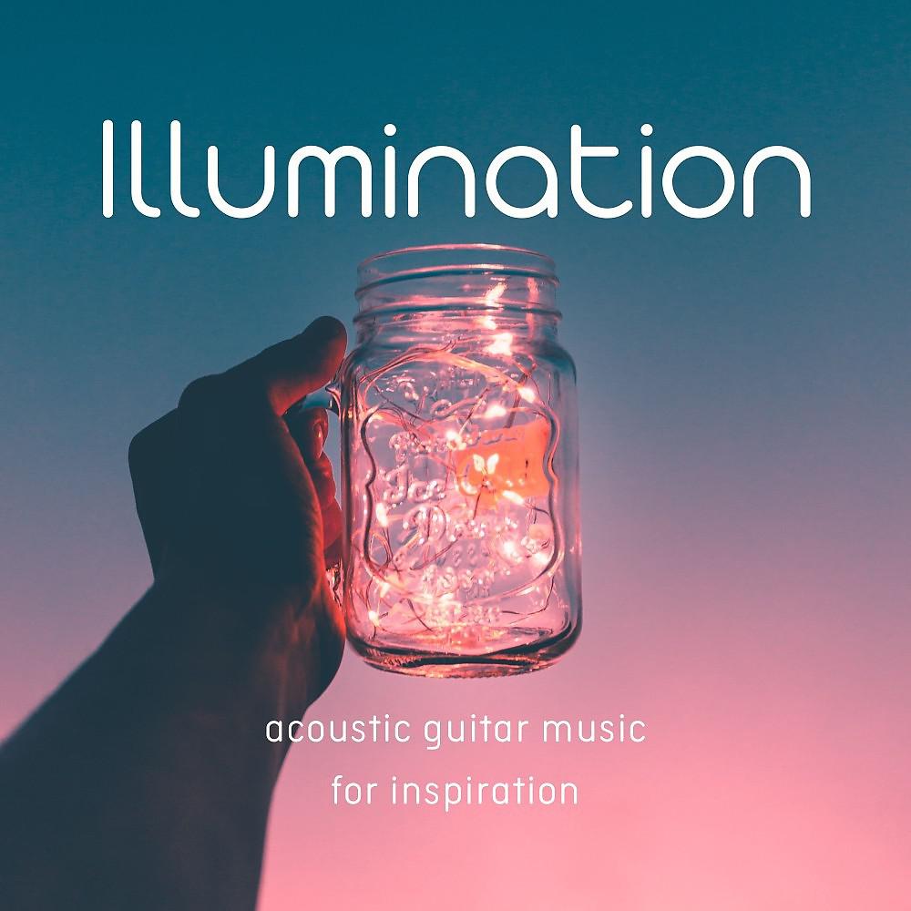 Постер альбома Illumination (Acoustic Guitar Music for Inspiration)