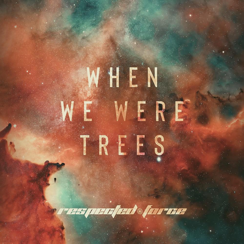 Постер альбома When We Were Trees (Full Mix)