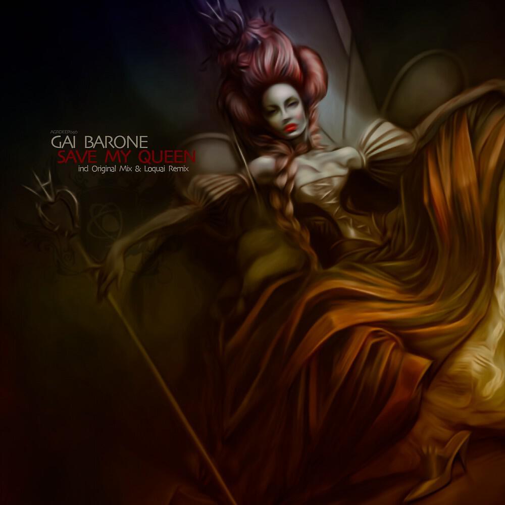 Gai Barone - Save My Queen (Loquai Remix)