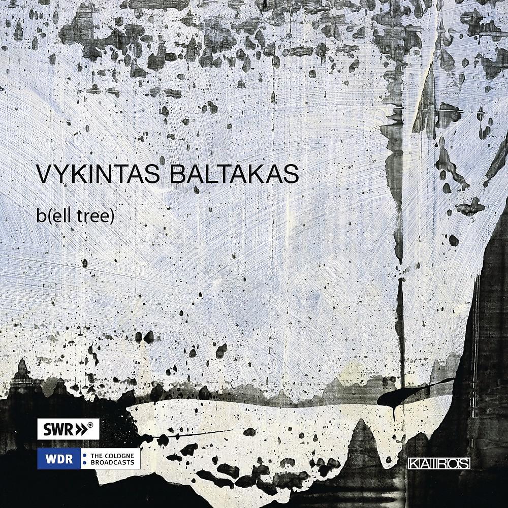 Постер альбома Vykintas Baltakas: B(Ell Tree)