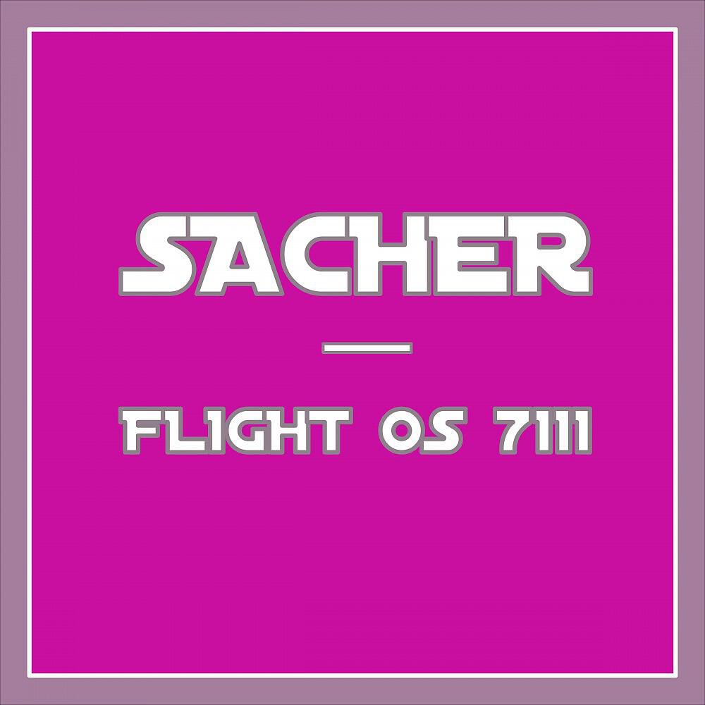 Sacher - Flight Os 7111 (Extended Mix)