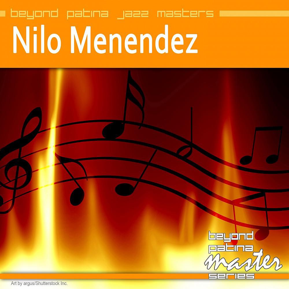 Постер альбома Beyond Patina Jazz Masters: Nilo Menendez