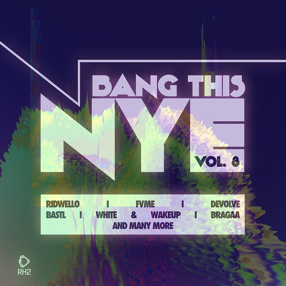 Постер альбома Bang This Nye, Vol. 8