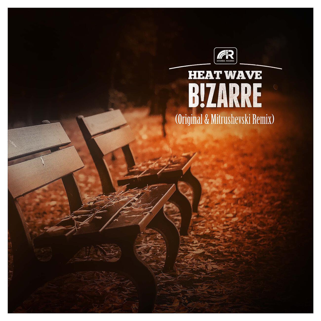 B!Zarre - Heat Wave (Mitrushevski Remix)