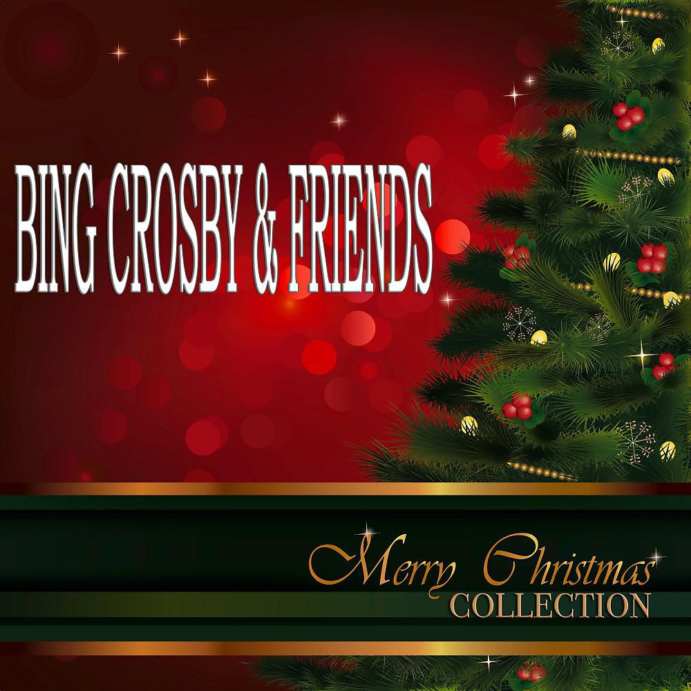 Постер альбома Bing Crosby & Friends (Merry Christmas Collection)