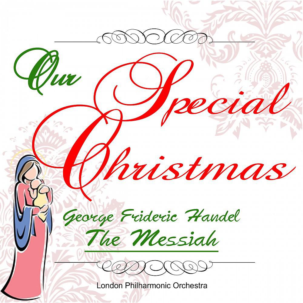 Постер альбома Our Special Christmas: George Frideric Handel: The Messiah