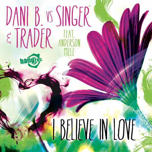 Dani B. - I Believe In Love (feat. Anderson Mele) (Original Radio)