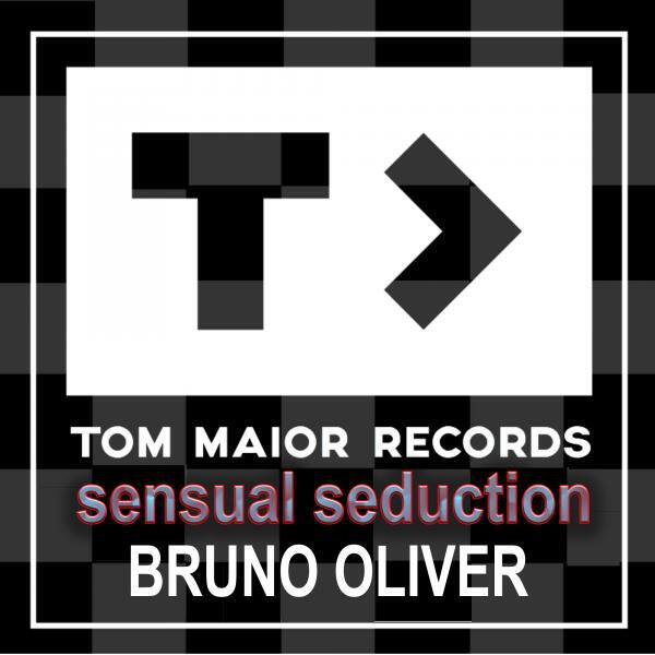 Bruno Oliver - Sensual Seduction (Original Mix)