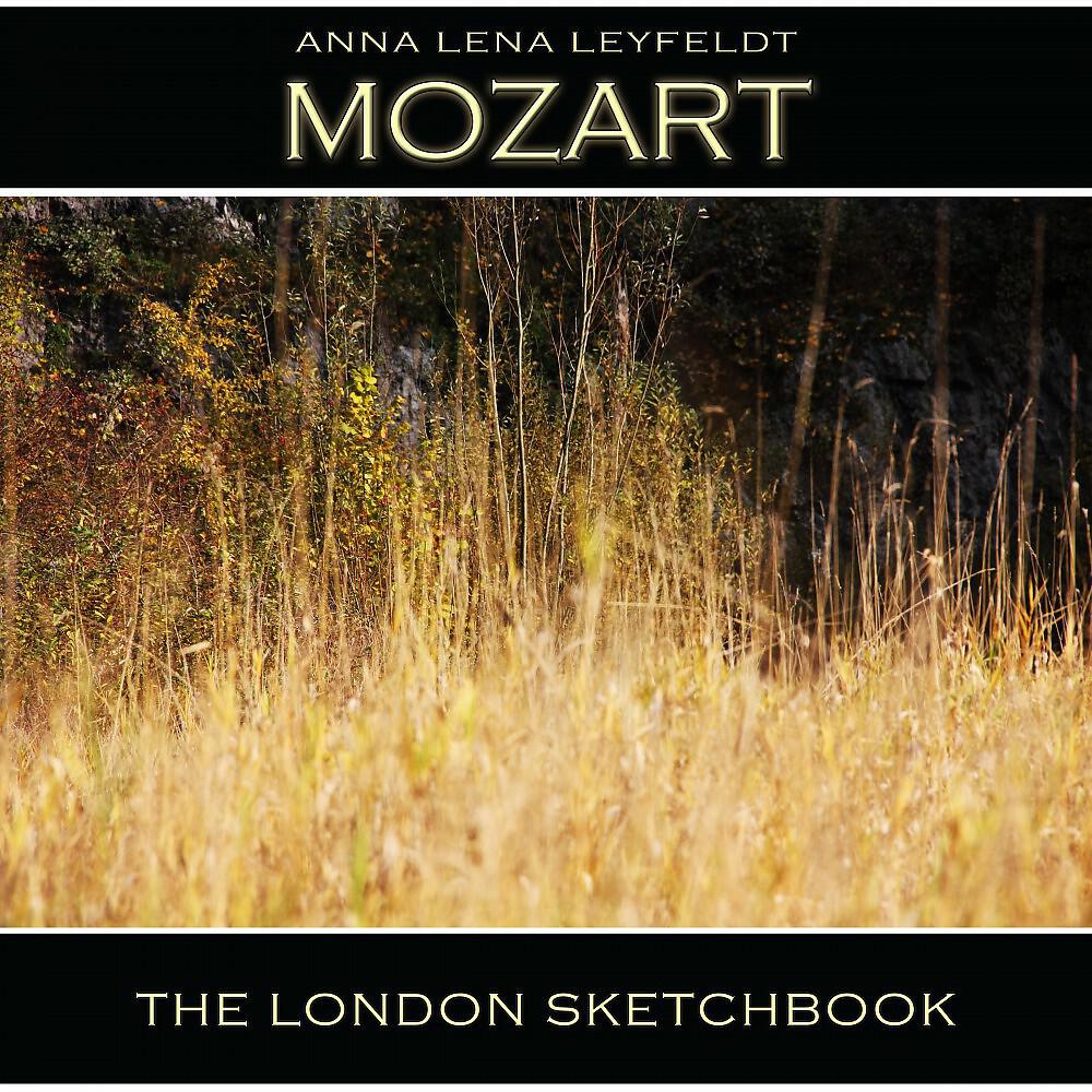 Anna Lena Leyfeldt - The London Sketchbook, K. 15: No. 8 in F Major, K. 15 h