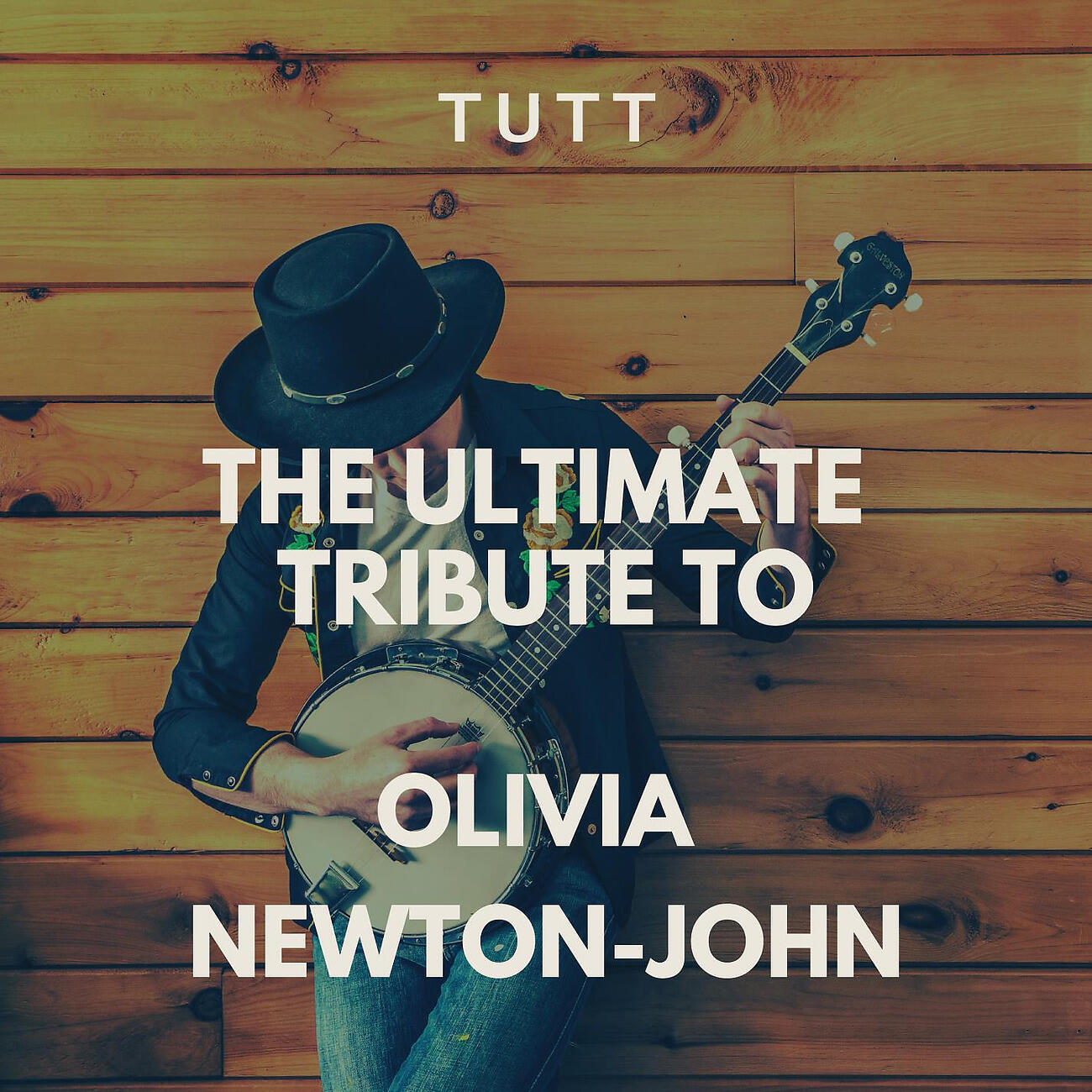 Альбом The Ultimate Tribute To Olivia Newton-John исполнителя Tutt