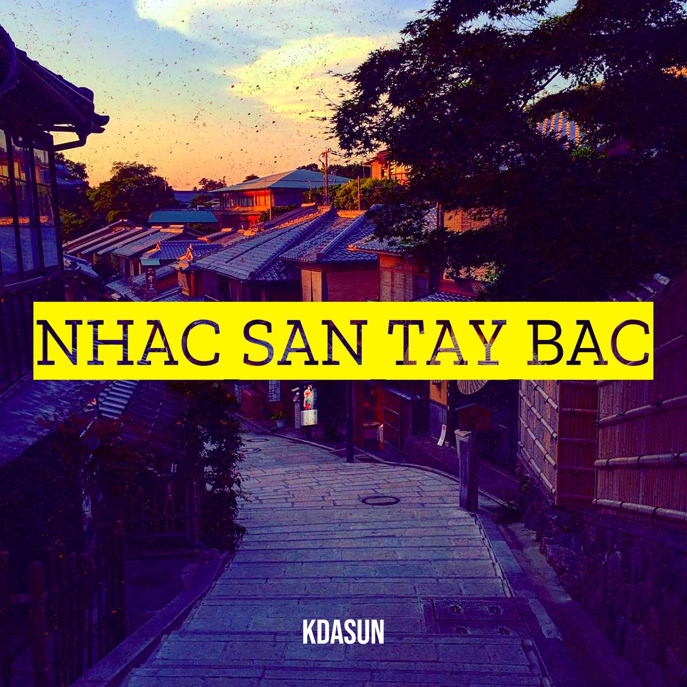 Постер альбома Nhac San Tay Bac