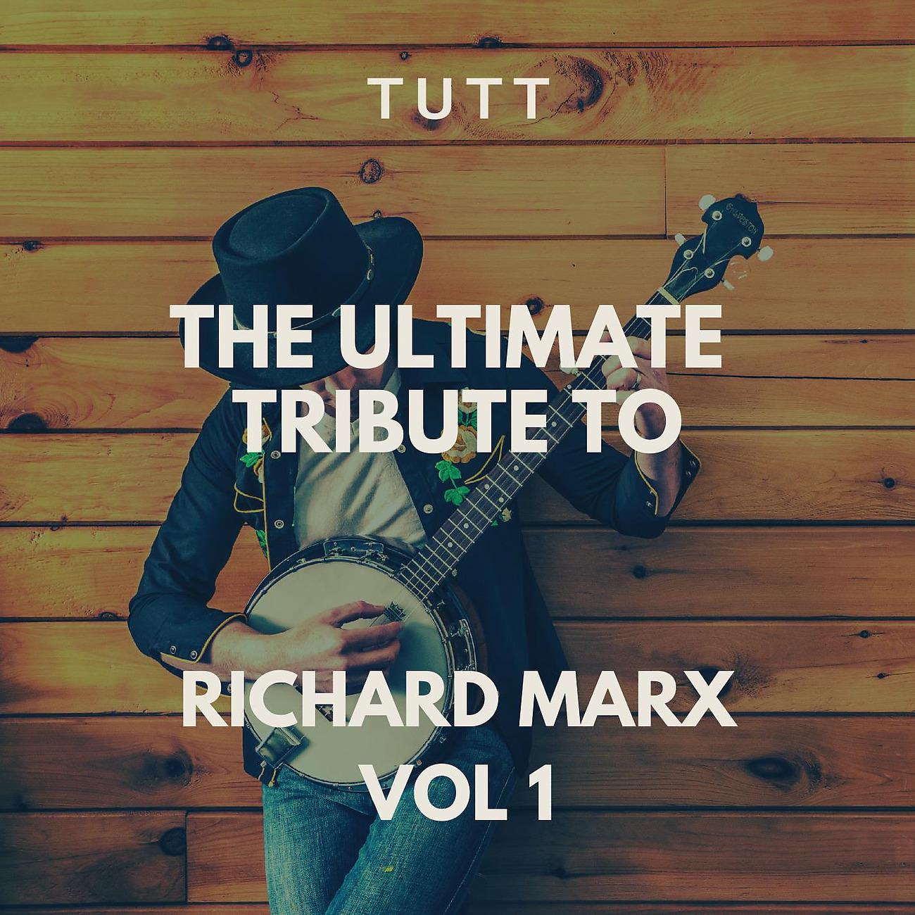Постер альбома The Ultimate Tribute To Richard Marx Vol 1
