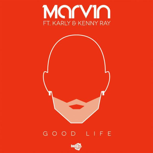 Marvin - Good Life (feat. Karly, Kenny Ray) (Rudeejay & Marvin Radio Edit)