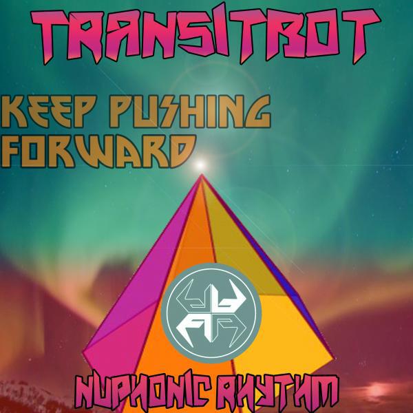 Transitbot - Keep Pushing Forward (Original Instrumental Mix)