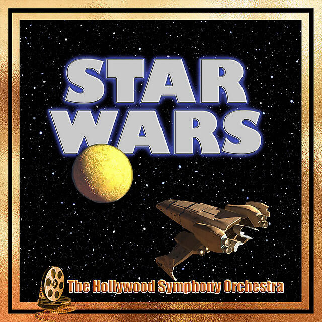 Hollywood Symphony Orchestra - Star Wars (Main Title) / The Arrival at Naboo