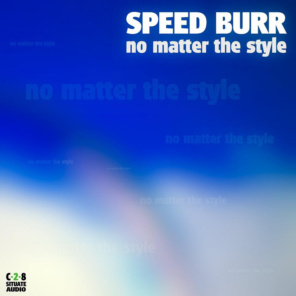 Speed Burr - No Matter the Style (Re-Edit Mix)