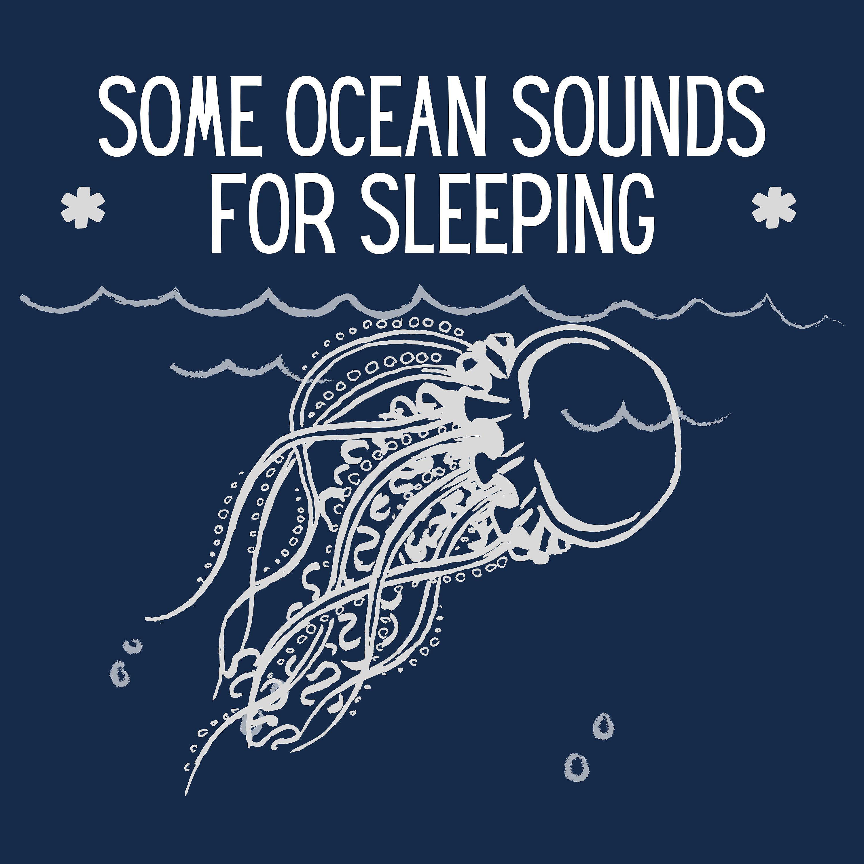 Постер альбома * Some Ocean Sounds for Sleeping *