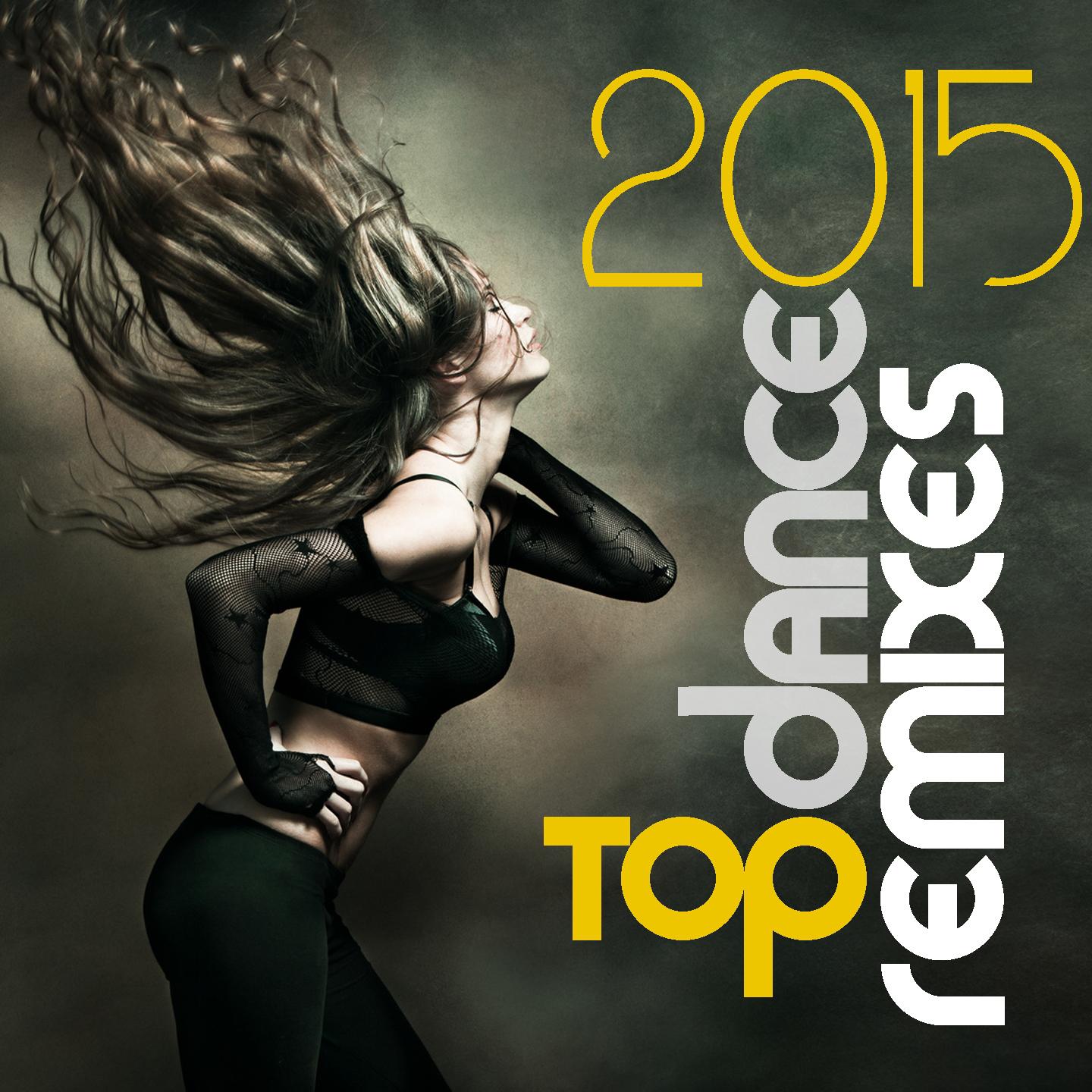 Постер альбома Top Dance Remixes 2015