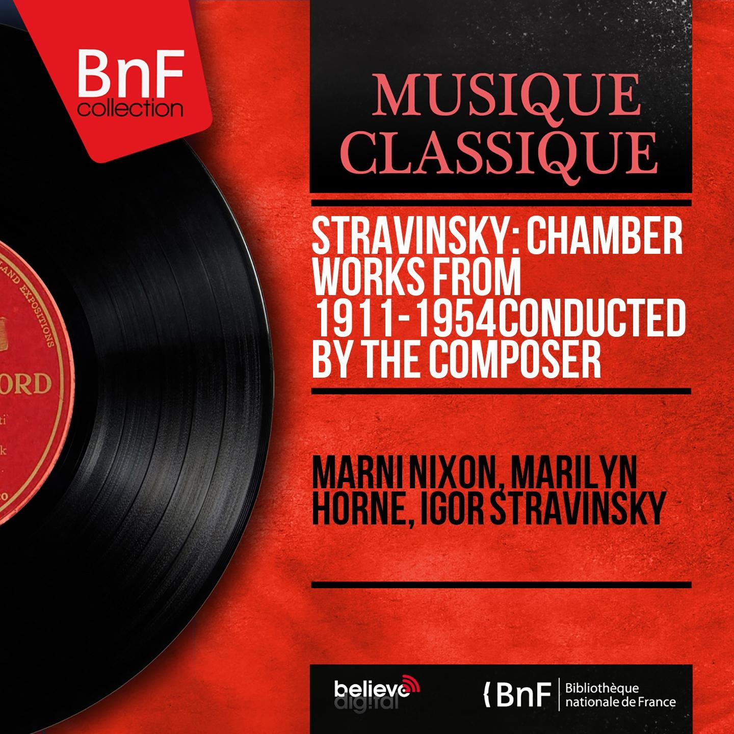 Постер альбома Stravinsky: Chamber Works from 1911-1954 Conducted by the Composer (Mono Version)
