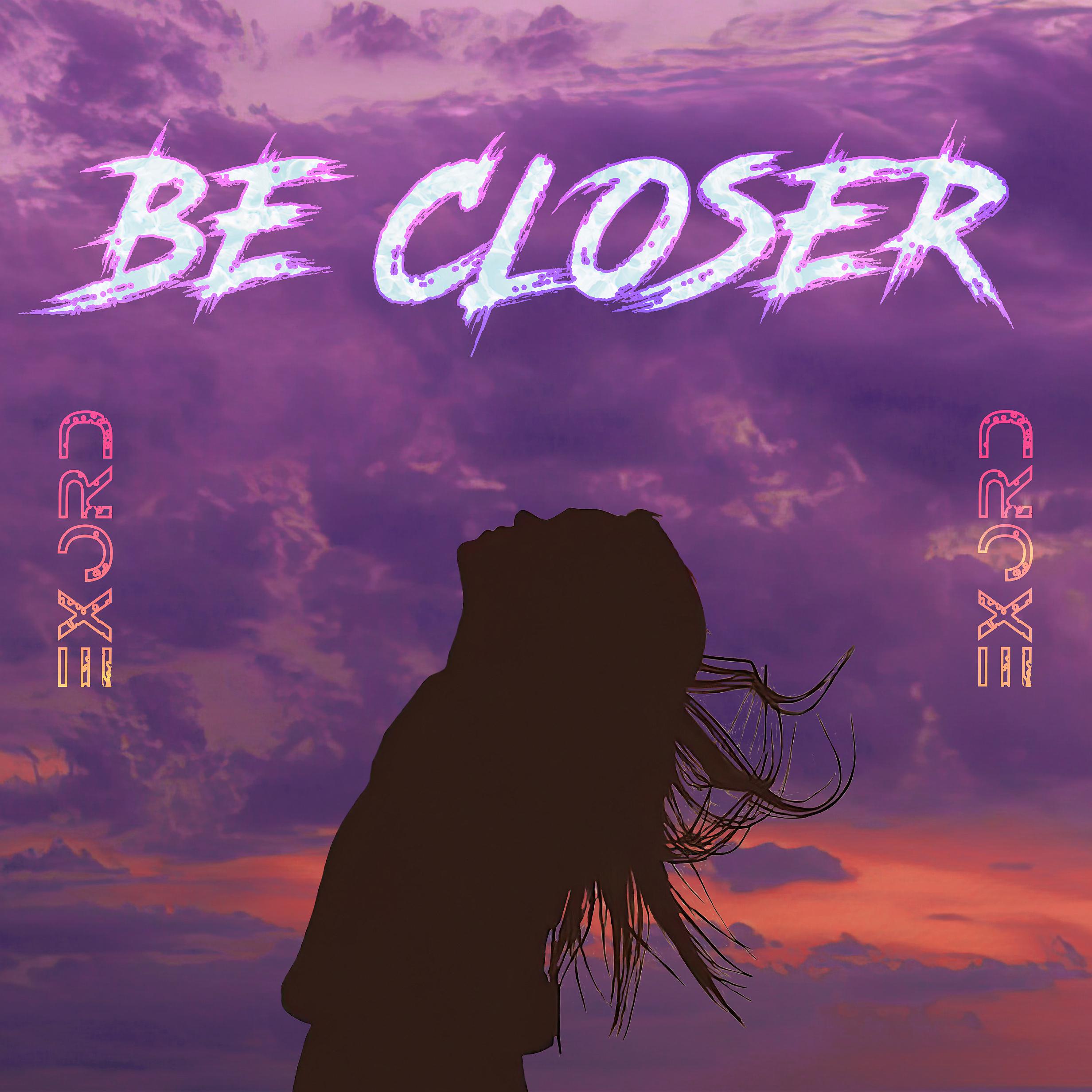 Постер альбома Be Closer
