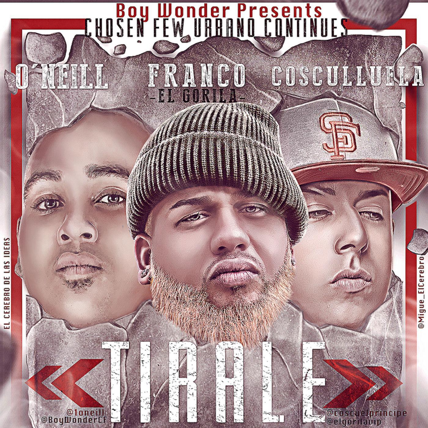 O'Neill - Tirale (feat. Franco El Gorila & Cosculluela)