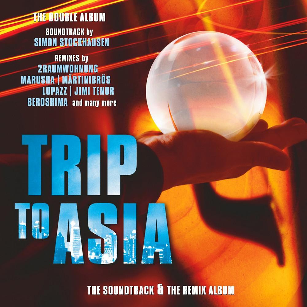 Постер альбома Trip to Asia (The Soundtrack & the Remix Album)