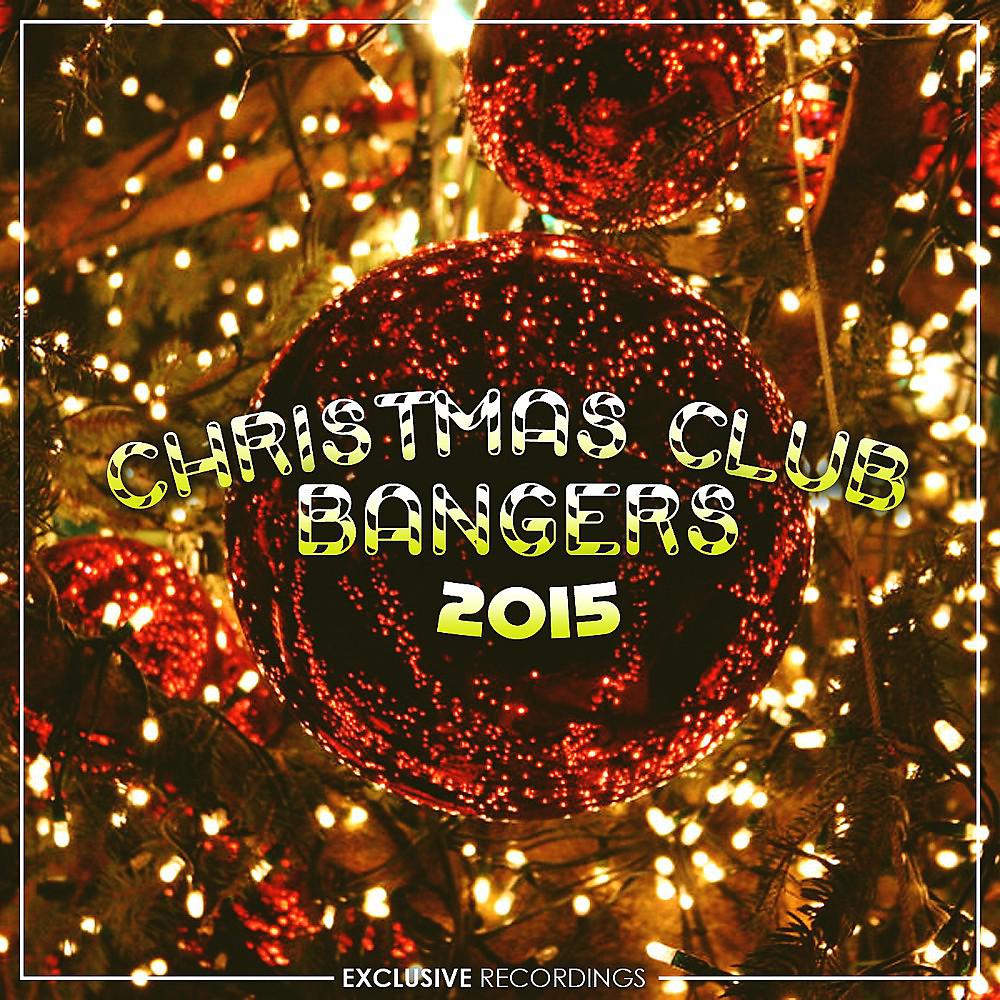 Постер альбома Christmas Club Bangers 2015