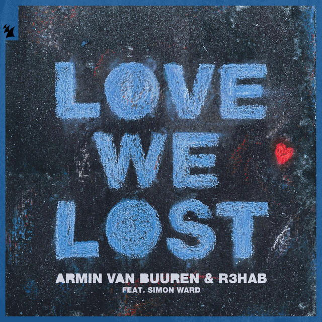 Van buuren love. Armin van Buuren, r3hab & Simon Ward Love we Lost обложка. Armin van Buuren in and out of Love. Armin van Buuren & r3hab - Love we Lost (VIP Mix). Break up TWOCOLORS Pascal Letoublon.