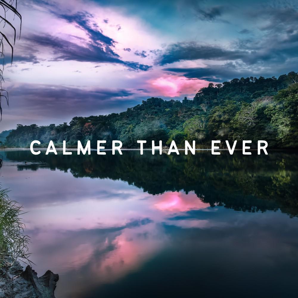Постер альбома Calmer Than Ever