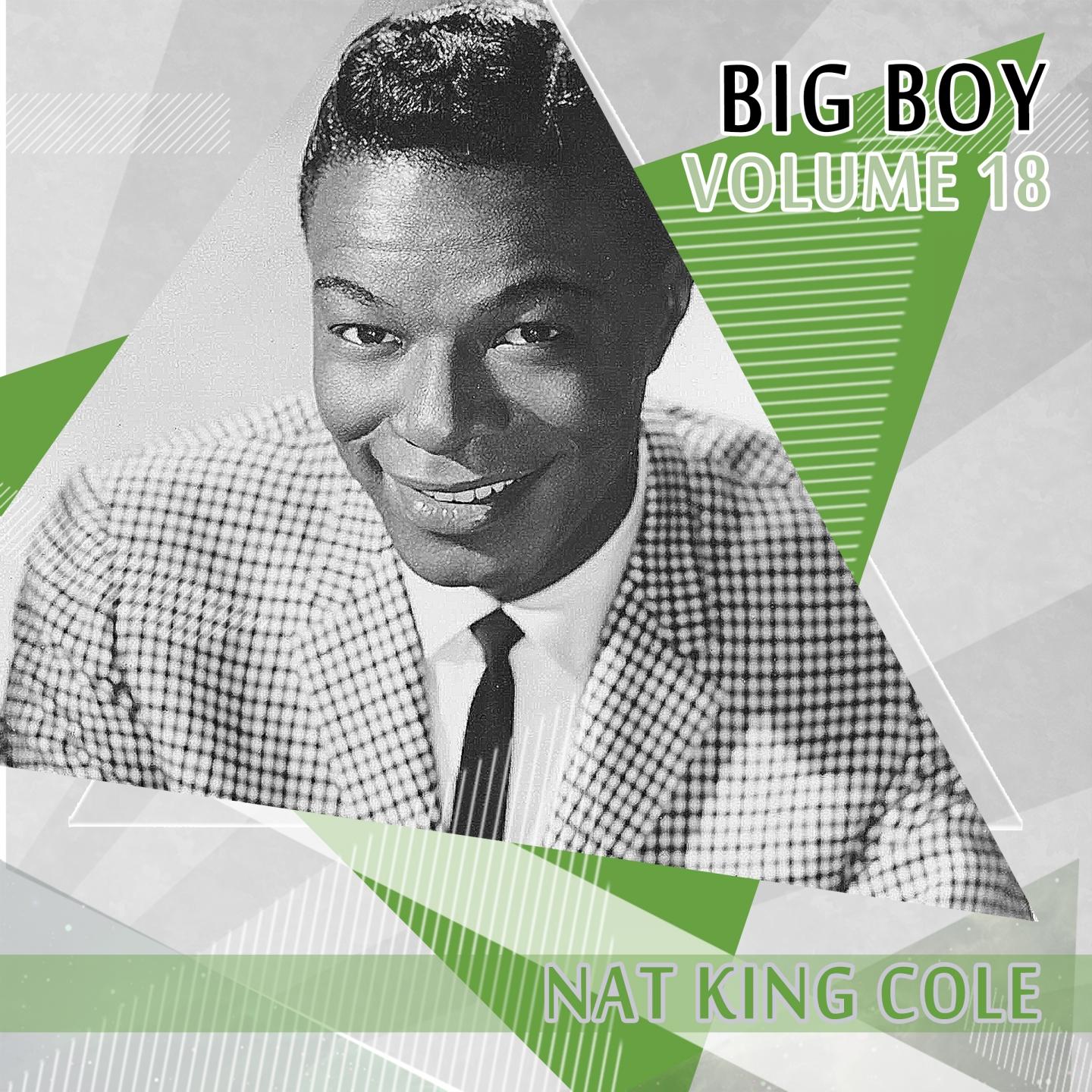Постер альбома Big Boy Nat King Cole, Vol. 18