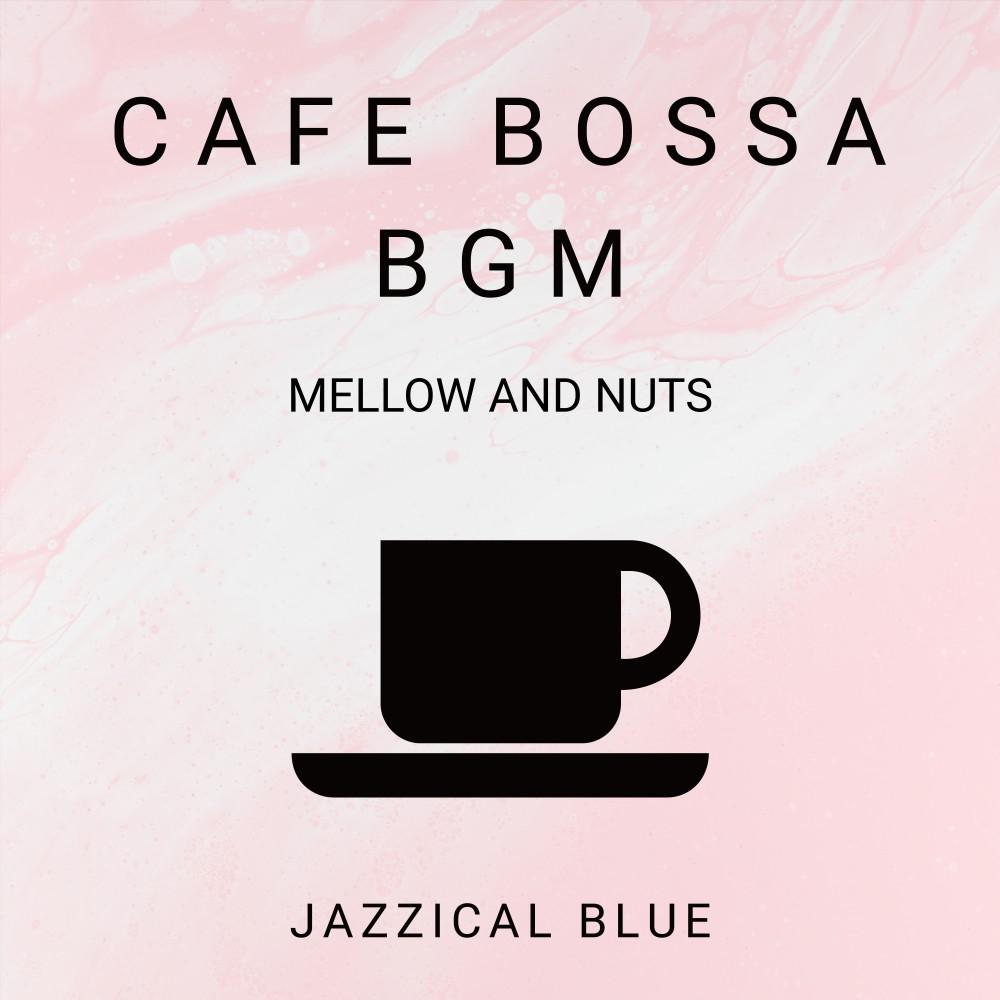 Постер альбома Cafe Bossa BGM:ゆったりおうち時間 - Mellow and Nuts