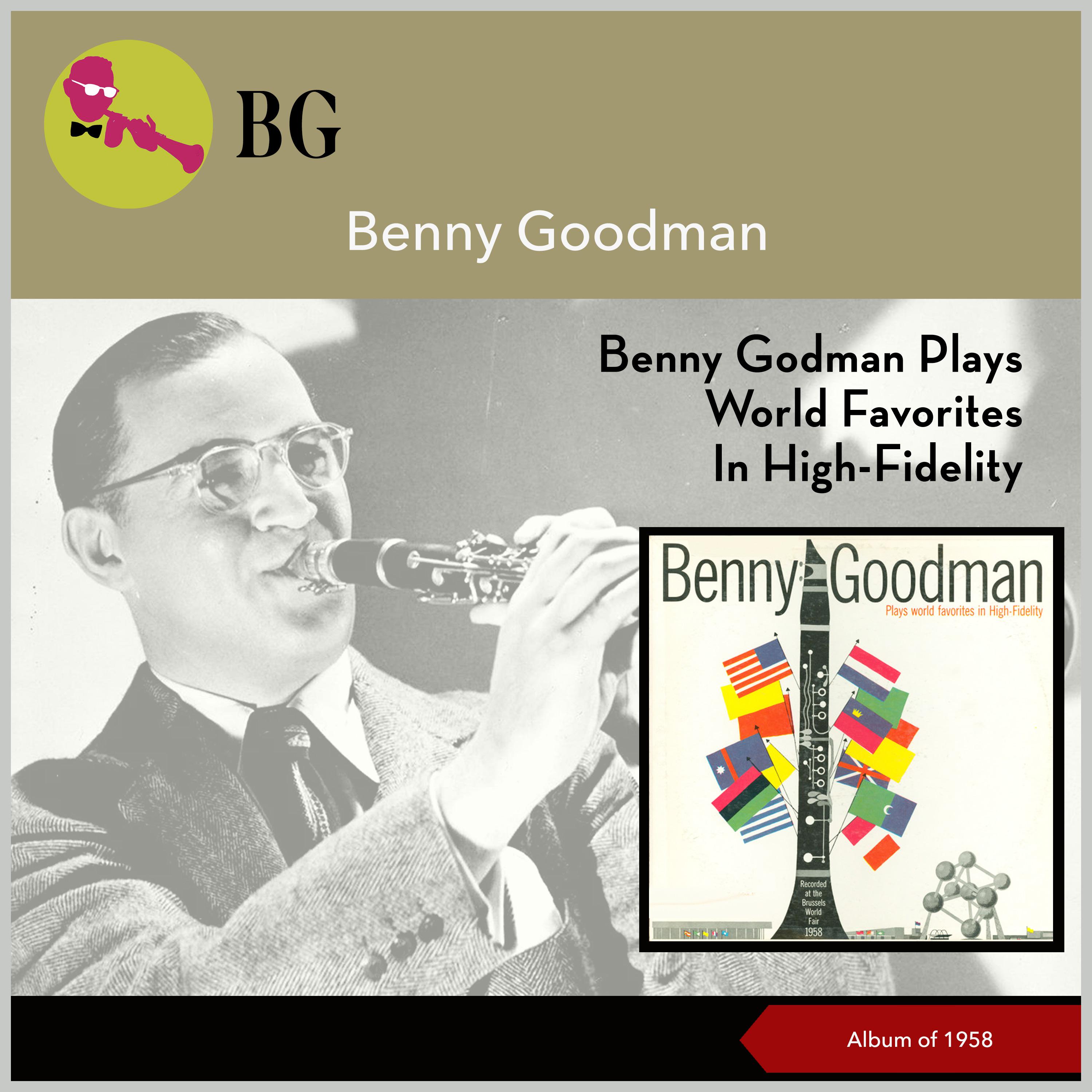 Постер альбома Benny Goodman Plays World Favorites In High-Fidelity