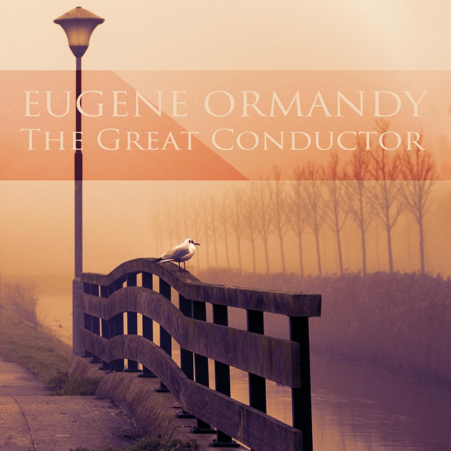 Постер альбома Eugene Ormandy: The Great Conductor