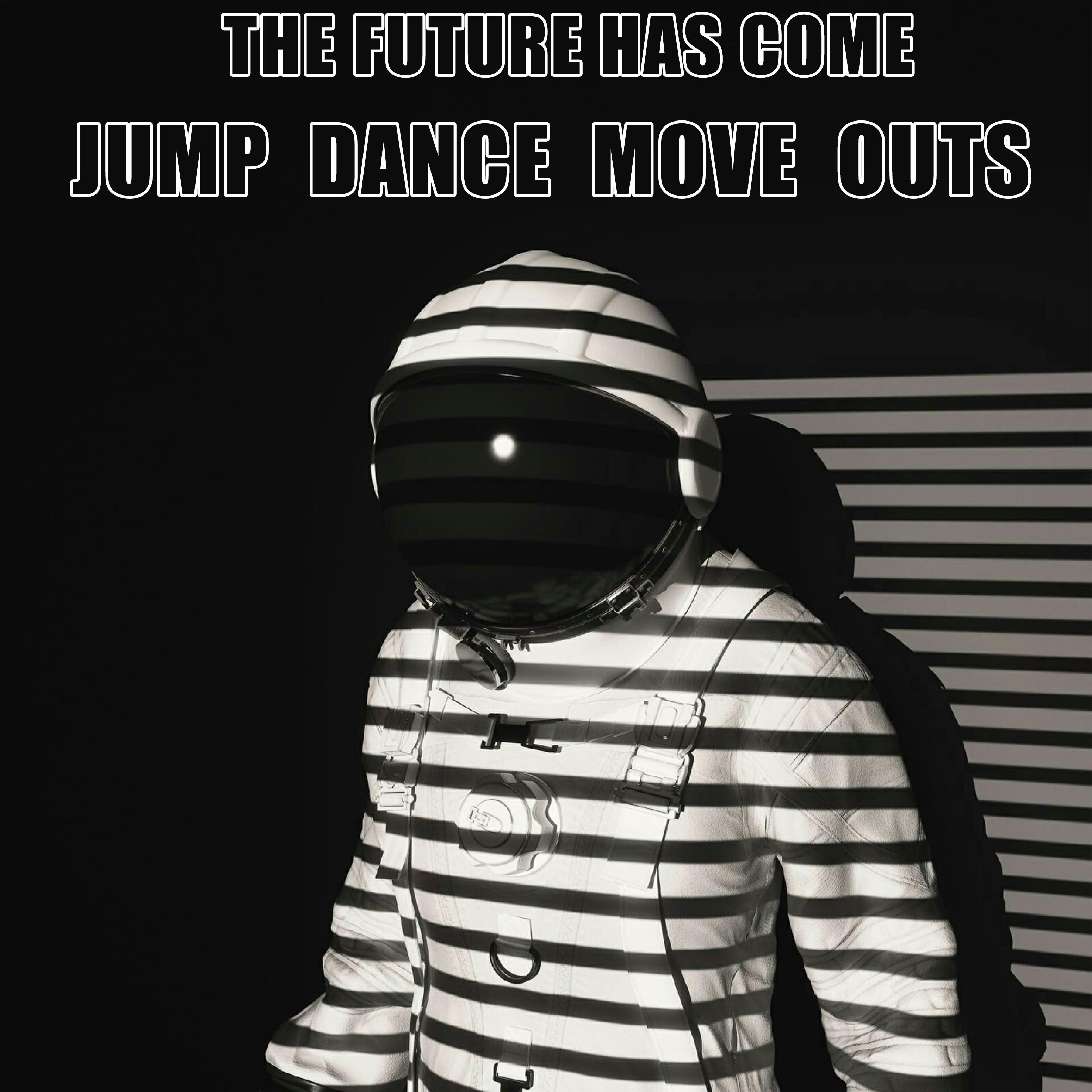 Постер альбома Jump, Dance, Move Outs