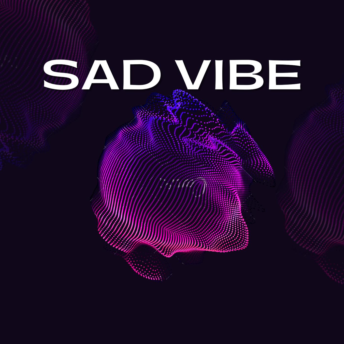 Постер альбома Sad Vibe