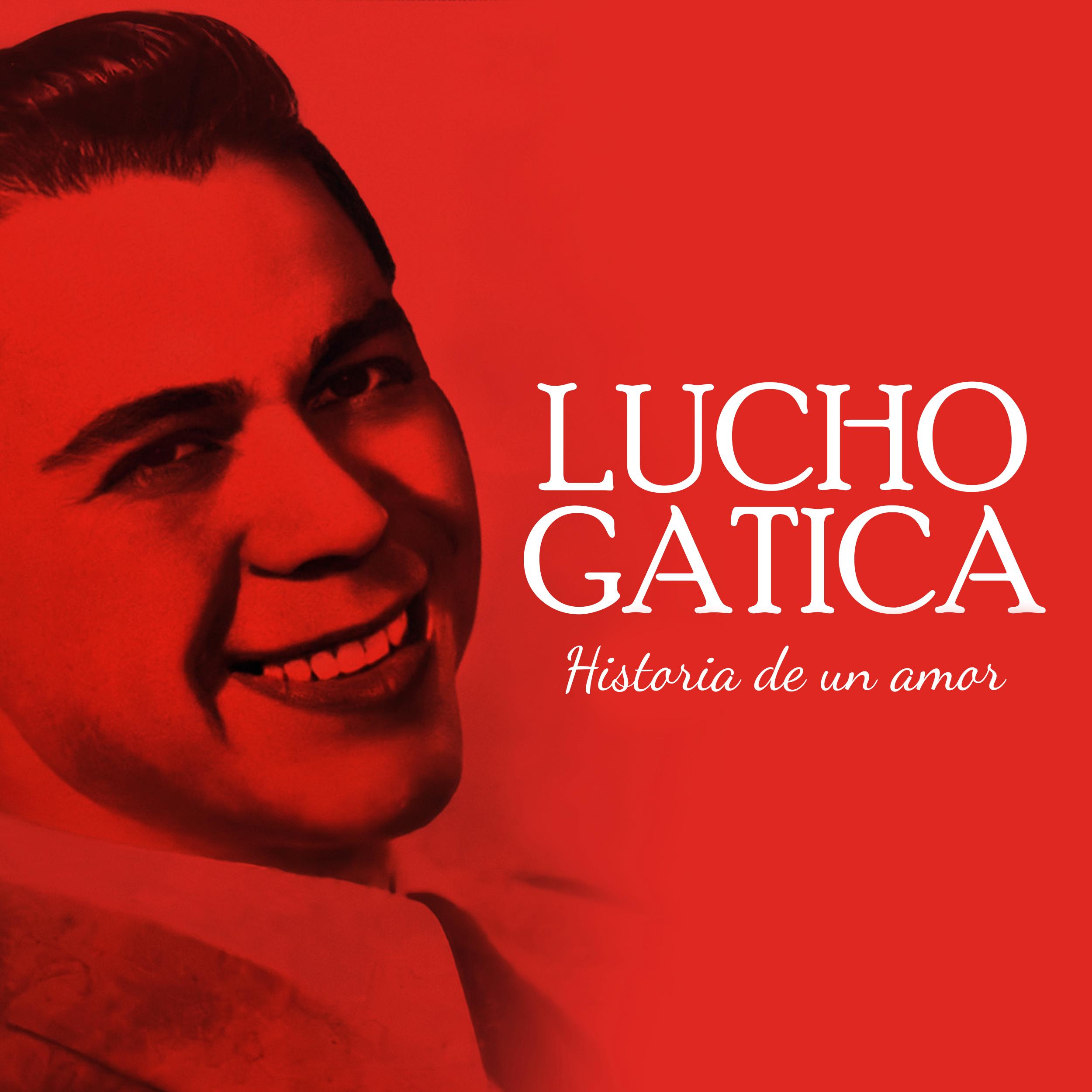 Постер альбома Lucho Gatica Historia de amor