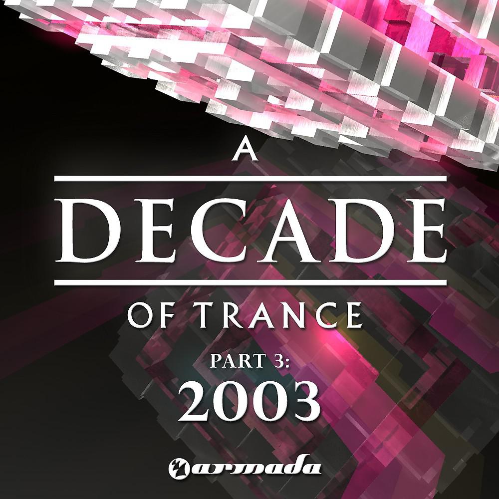 Постер альбома A Decade of Trance - 2003, Pt. 3