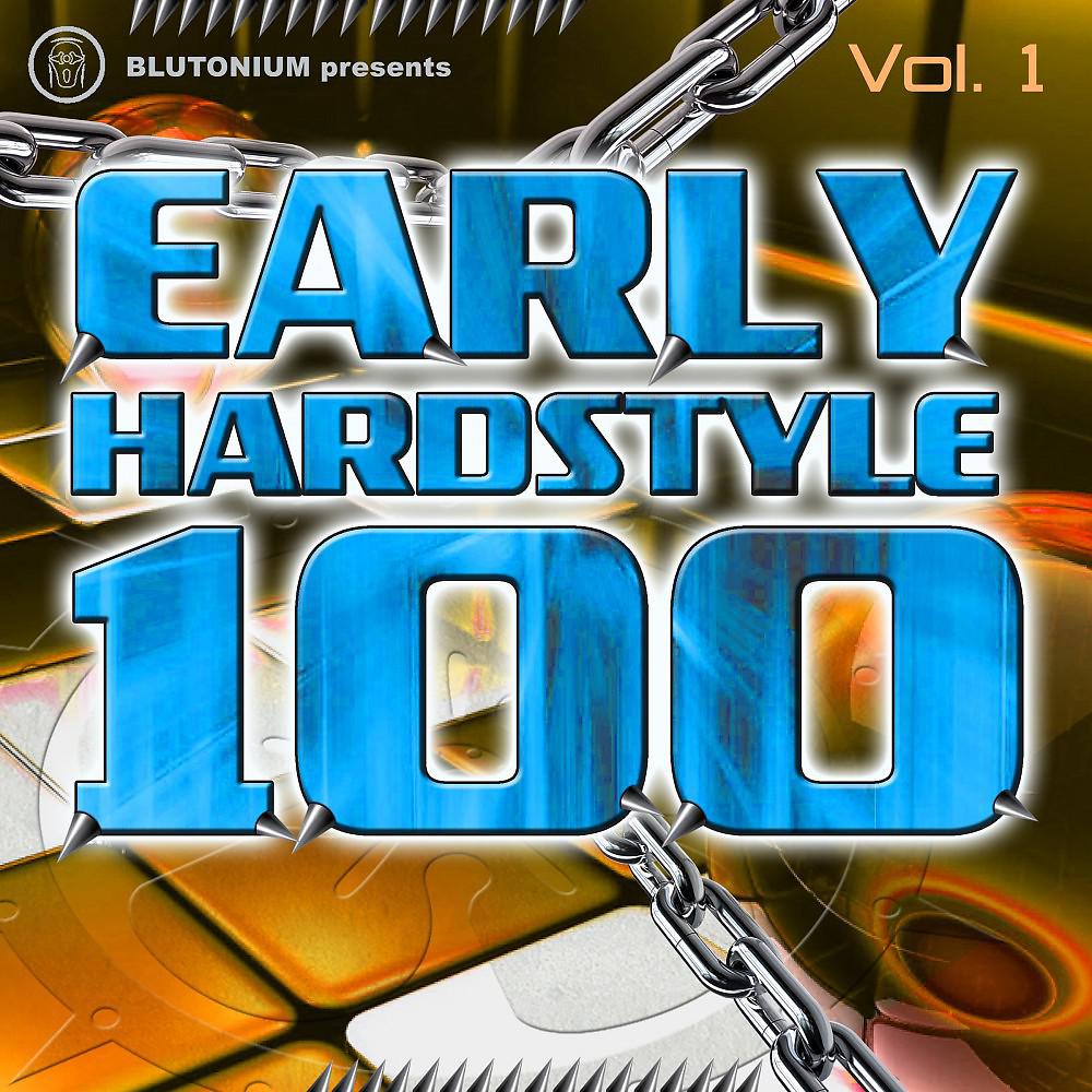 Постер альбома Early Hardstyle 100, Vol. 1