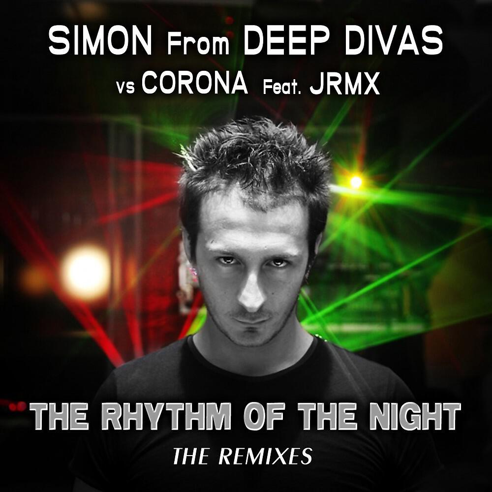 Simon From Deep Divas - The Rhythm of the Night (2014 Jrmx Edit)