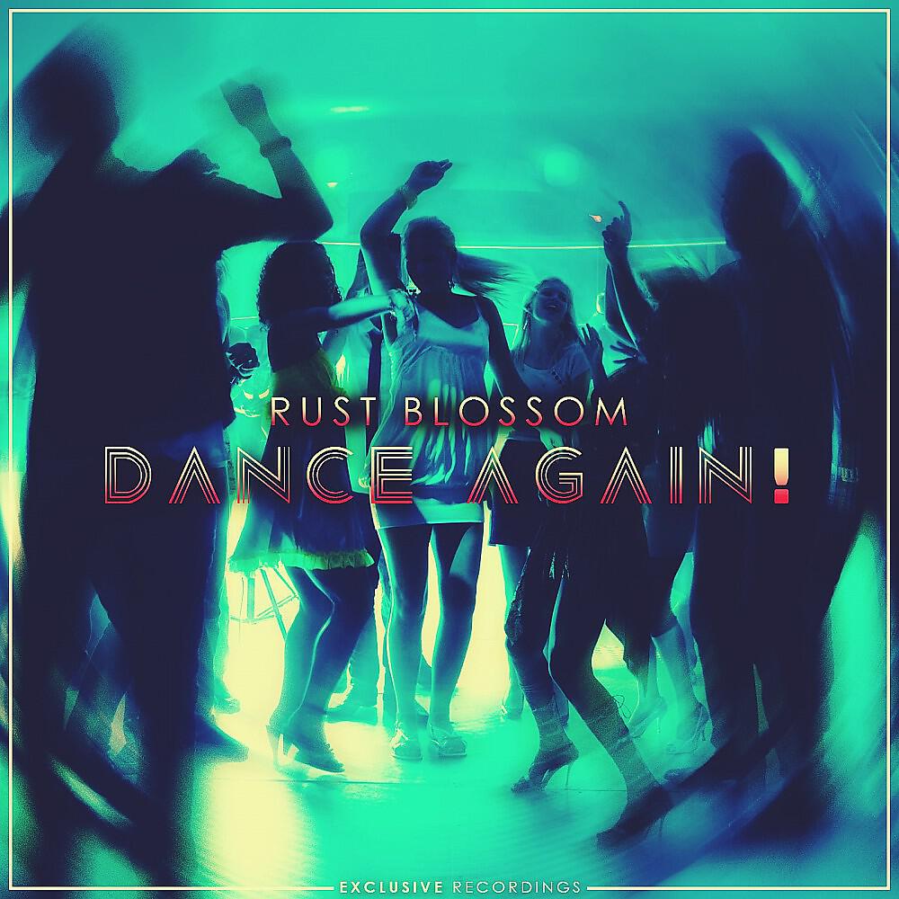 Rust Blossom - Dance Again! (Le Babar Dub Remix)
