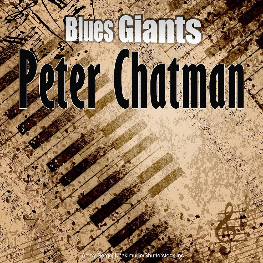 Постер альбома Blues Giants: Peter Chatman