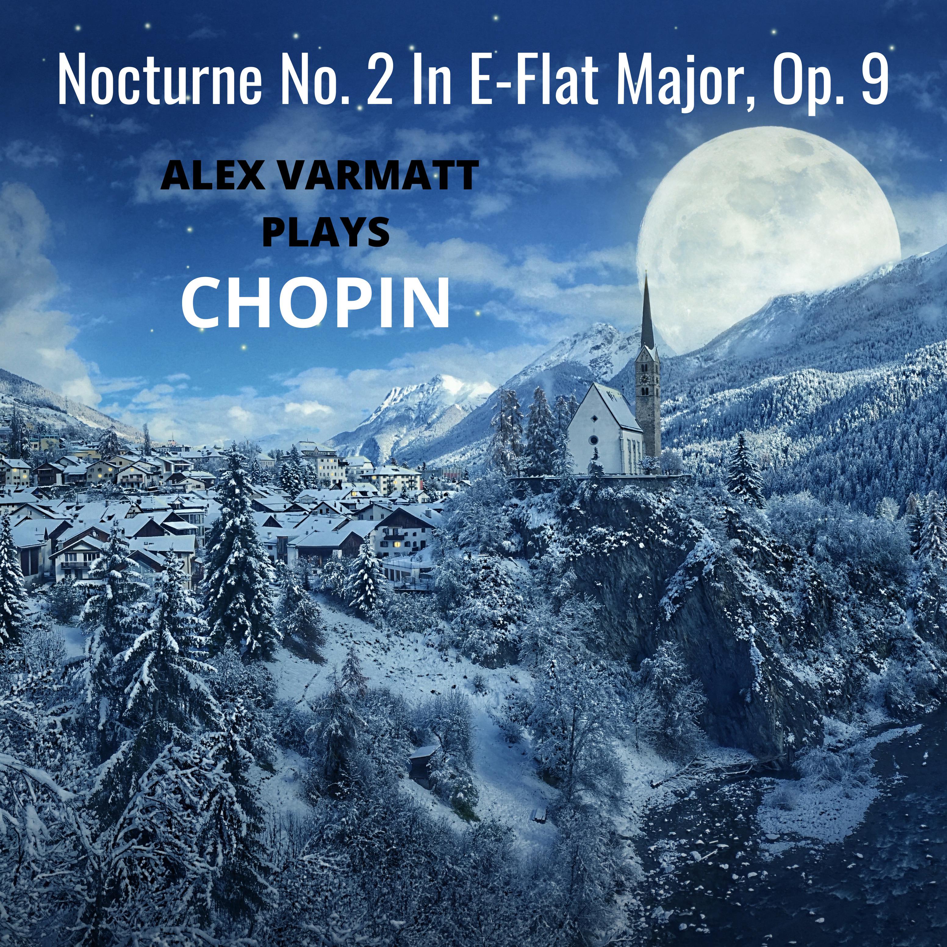 Постер альбома Nocturne No. 2 in E-Flat Major, Op. 9