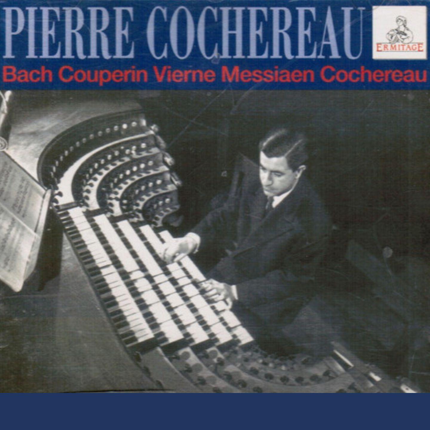 Постер альбома Pierre cochereau, organ : bach ● couperin ● vierne ● messiaen ● cochereau