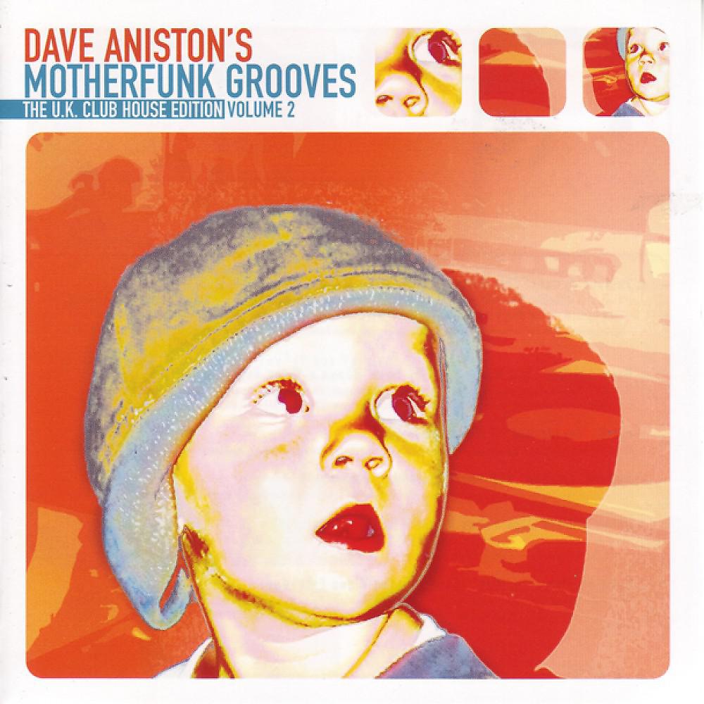 Постер альбома Dave Aniston's Motherfunk Grooves - The U.K. Club House Edition, Vol. 2
