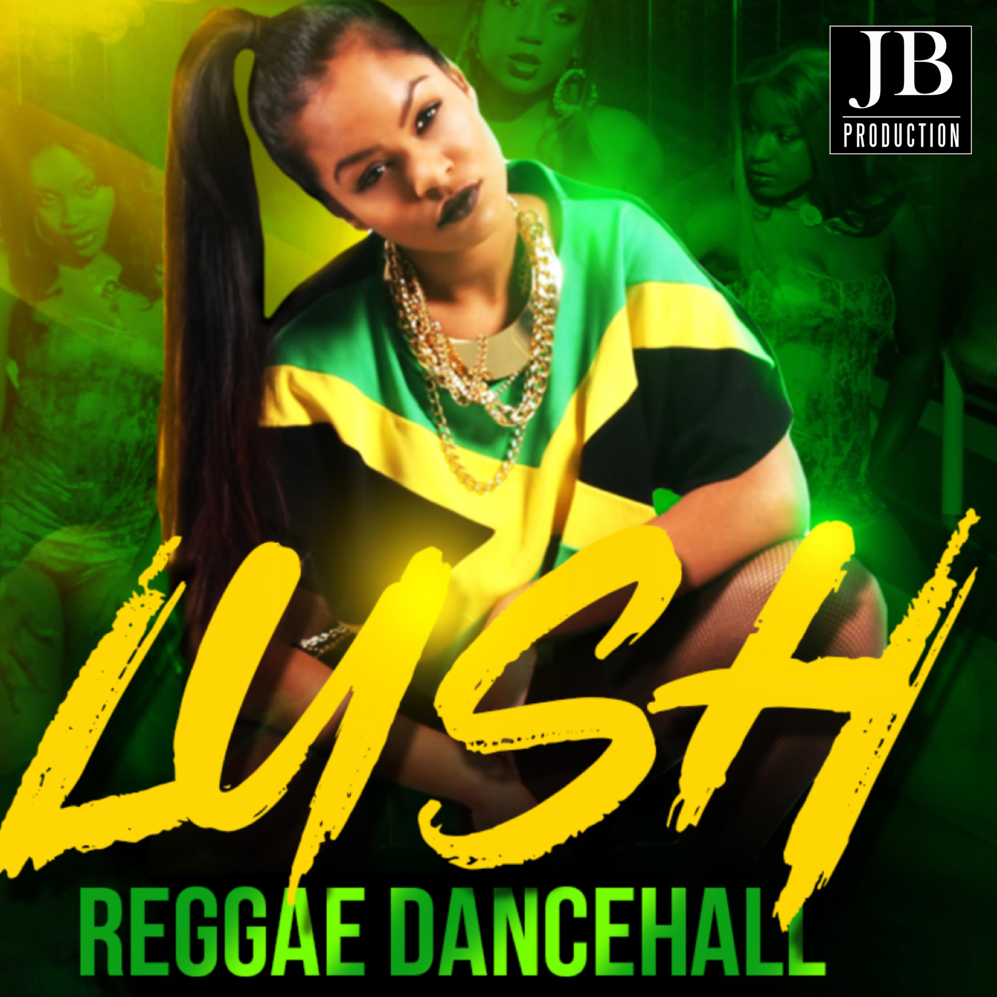Постер альбома Lush Reggae Dancehall